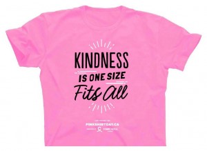 2016 Pink Shirt Day theme "Kindness is one size -- Fits All"